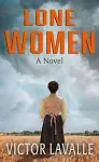 Lone Women by Victor Lavalle: New