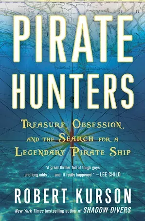 Pirate Hunters: Treasure, Obsession, and the Search for a Legendary Pirate Ship [Book]