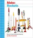 Make: Rockets: Down-to-earth Rocket Science [Book]