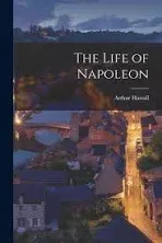 The Life of Napoleon