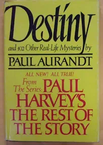 Destiny: From Paul Harvey's The Rest of the Story