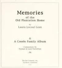 Memories of the Old Plantation Home: A Creole Family Album by Marmillion, Sand