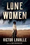 Lone Women: A Novel [Book]