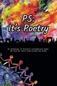 PS: It's Poetry: An anthology of contemporary poetry from around the world.