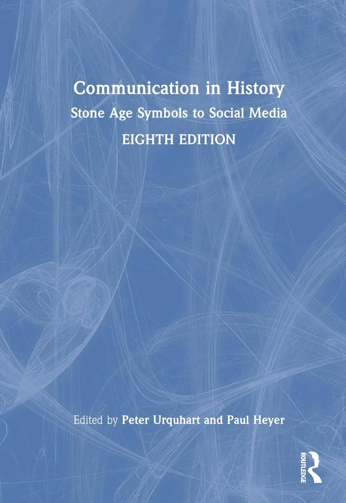 Communication in History: Stone Age Symbols to Social Media [Book]