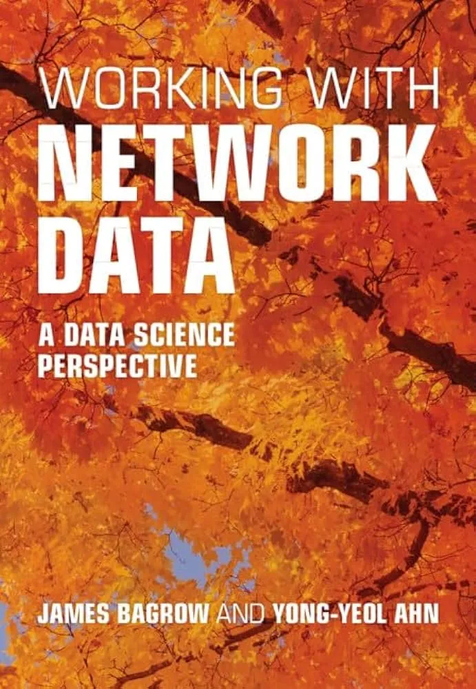 James Bagrow Yong‐Yeol Ahn Yong-Yeol Ahn Working with Network Data (Hardback)