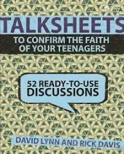 Talksheets To Confirm The Faith Of Your Teenagers: 52 Ready-To-Use Discussi...