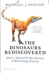 The Dinosaurs Rediscovered : The Scientific Revolution in Paleont