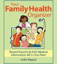 Your Family Health Organizer: Record Parents' and Kids' Medical Information All in One Place [Book]