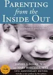 Parenting From the Inside Out: How a Deeper Self-Understanding Can Help You Raise Children Who Thrive (10th Anniversary Edition)