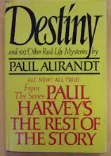 Destiny: From Paul Harvey's The Rest of the Story