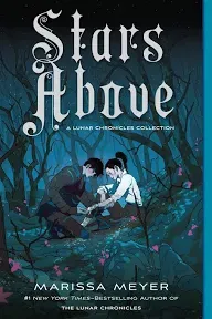 Stars Above: A Lunar Chronicles Collection