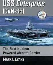 Uss Enterprise Cvn-65 : The First Nuclear Powered Aircraft Carrier, Paperback...