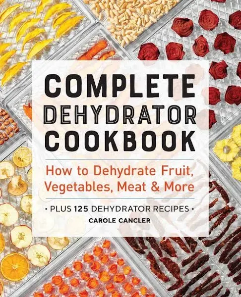 Carole Cancler Complete Dehydrator Cookbook (Paperback)