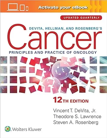 DeVita, Hellman, and Rosenberg's Cancer: Principles & Practice of Oncology (Cancer Principles and Practice of Oncology): Principles & Practice of Oncology: Print + eBook with Multimedia