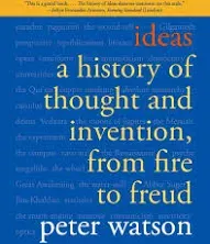 Ideas: A History of Thought and Invention, from Fire to Freud