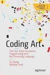 Coding Art: The Four Steps to Creative Programming with the Processing Language [Book]