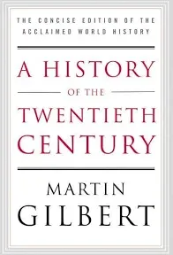 A History of the Twentieth Century: The Concise Edition of the Acclaimed World History