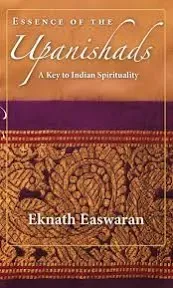 Essence of the Upanishads: A Key to Indian Spirituality