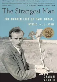 The Strangest Man: The Hidden Life of Paul Dirac, Quantum Genius