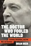 The Doctor Who Fooled the World: Science, Deception, and the War on Vaccines [Book]