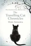 The Travelling Cat Chronicles by Hiro Arikawa - 9780857524195 - QBD Books