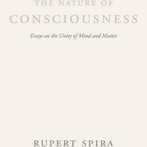 The Nature of Consciousness: Essays on the Unity of Mind and Matter