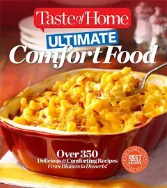 Taste of Home Ultimate Comfort Food: Over 475 Delicious and Comforting Recipes from Dinners to Desserts (Taste of Home Books)