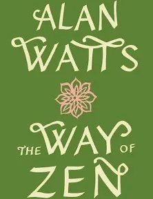 The Way of Zen by Watts, Alan W. [Paperback]