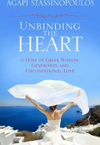 Unbinding the Heart: A Dose of Greek Wisdom, Generosity, and Unconditional Love