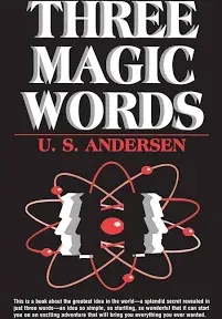 Three Magic Words: The Key to Power, Peace and Plenty by Uell Stanley Anderson