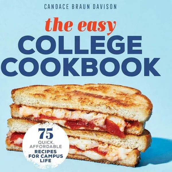 The Easy College Cookbook: 75 Quick, Affordable Recipes for Campus Life by 