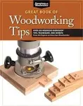 Great Book of Woodworking Tips: Over 650 Ingenious Workshop Tips, Techniques, and Secrets from the Experts at American Woodworker (Fox Chapel Publishing) Shop-Tested and Photo-Illustrated