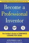 Become a Professional Inventor: The Insider's Guide to Companies Looking for Ideas [Book]