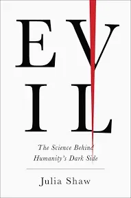 Evil: The Science Behind Humanity's Dark Side