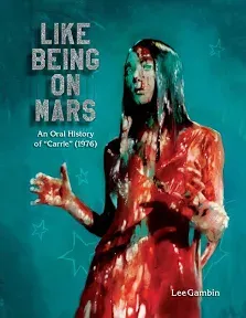 Like Being on Mars - An Oral History of Carrie (1976) (hardback) - Moby the Great