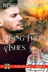 Rising From Ashes: Christian Romantic Suspense (Acts of Valor) Paperback – 20...