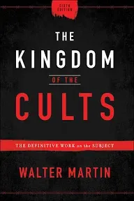 The Kingdom of the Cults: The Definitive Work on the Subject