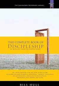 The Complete Book of Discipleship: On Being and Making Followers of Christ