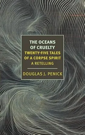 The Oceans of Cruelty: Twenty- Five Tales of a Corpse- Spirit