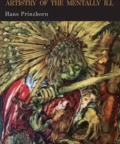 Artistry of the Mentally Ill: A Contribution to the Psychology and Psychopathology of Configuration