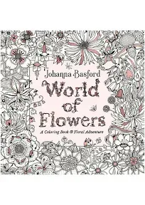 World of Flowers : A Coloring Book &amp; Floral Adventure, Paperback by Basford, ...