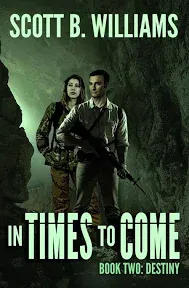 In Times to Come - Destiny by Scott B. Williams Paperback Book