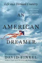 An American Dreamer: Life in a Divided Country by David Finkel: Used