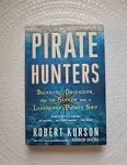 Pirate Hunters: Treasure, Obsession, and the Search for a Legendary Pirate Ship