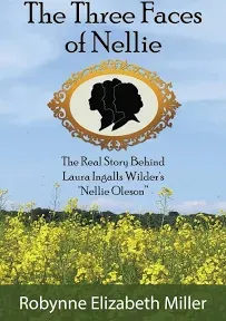 The Three Faces of Nellie: The Real..., Miller, Robynne