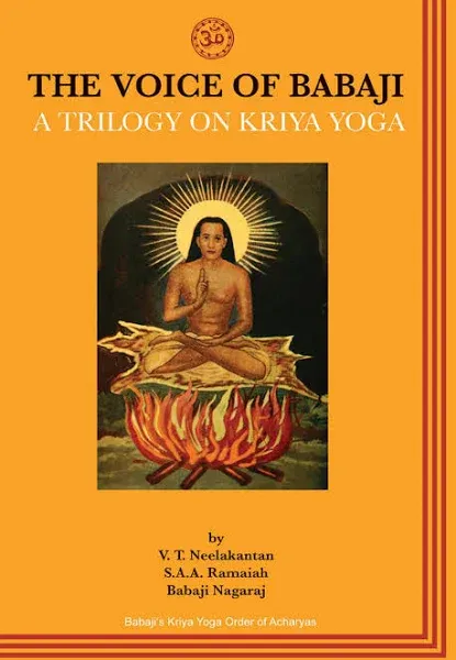 The Voice of Babaji A Trilogy on Kriya Yoga