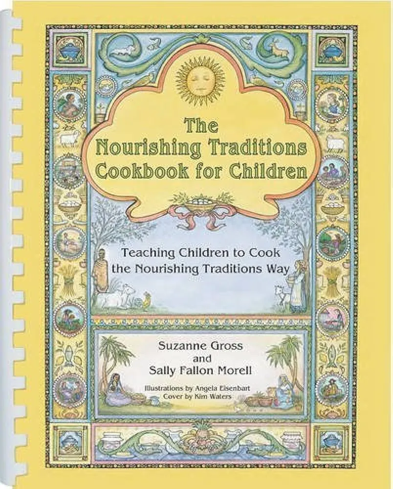 The Nourishing Traditions Cookbook for Children