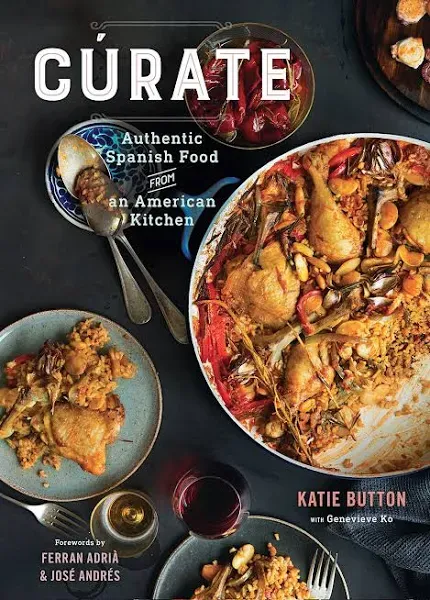 Curate: Authentic Spanish Food from an American Kitchen (Hardback) Katie Button