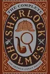 The Complete Sherlock Holmes [Book]